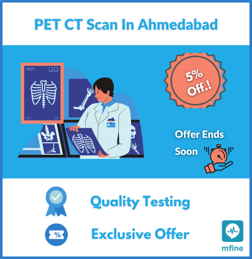 Avail 5% Off on PET CT Scan Cost in Ahmedabad