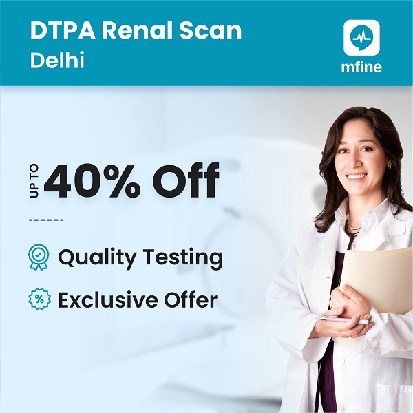 Lowest DTPA Renal scan cost in Delhi!