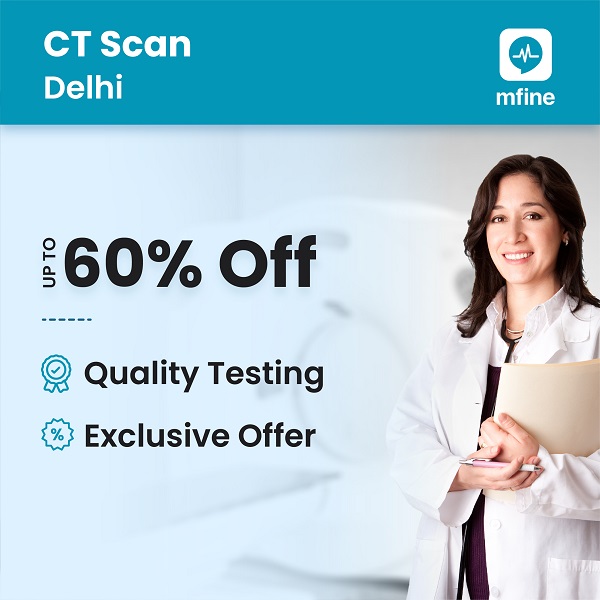 Get upto 50% off on CT Scan Prices in Delhi [2024]