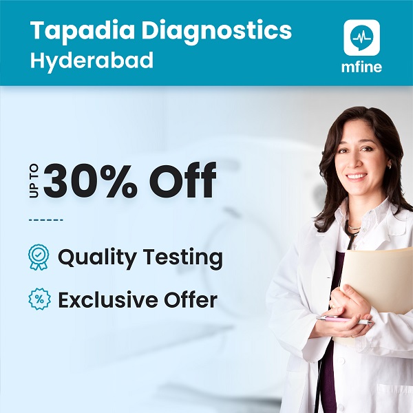 Avail up to 30% off on Tapadia Diagnostics in Hyderabad!