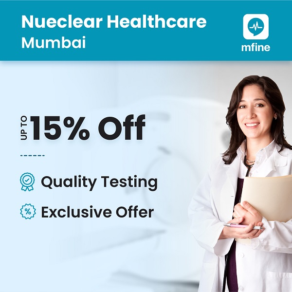 Avail Up to 15% off on Nueclear Healthcare in Mumbai!