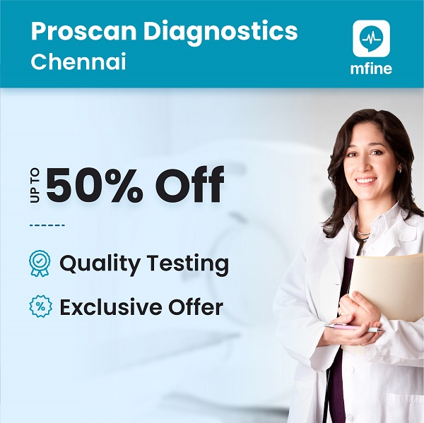 Up 50% discount on Proscans Diagnostics in Chennai!