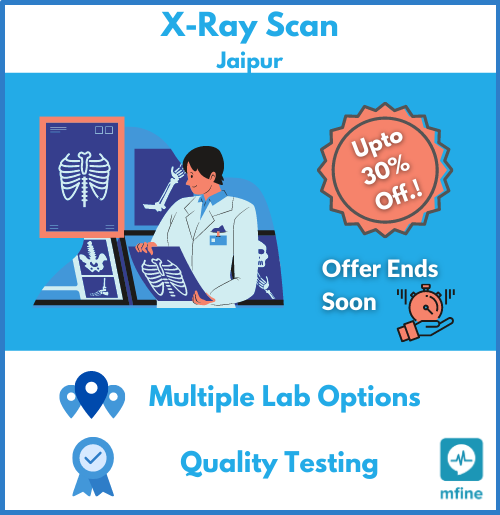 Up to 30% off on X-ray scan cost in Jaipur!
