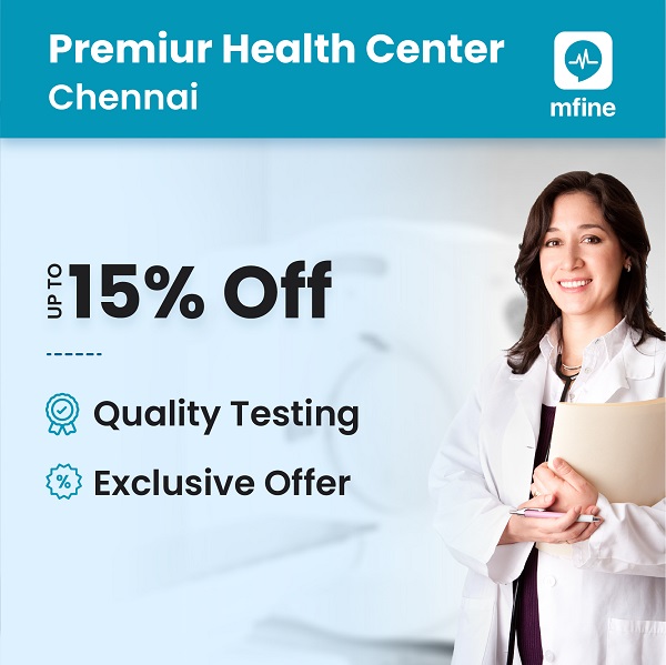 Avail 15% Off on any medical test at Premier Health Center in Chennai